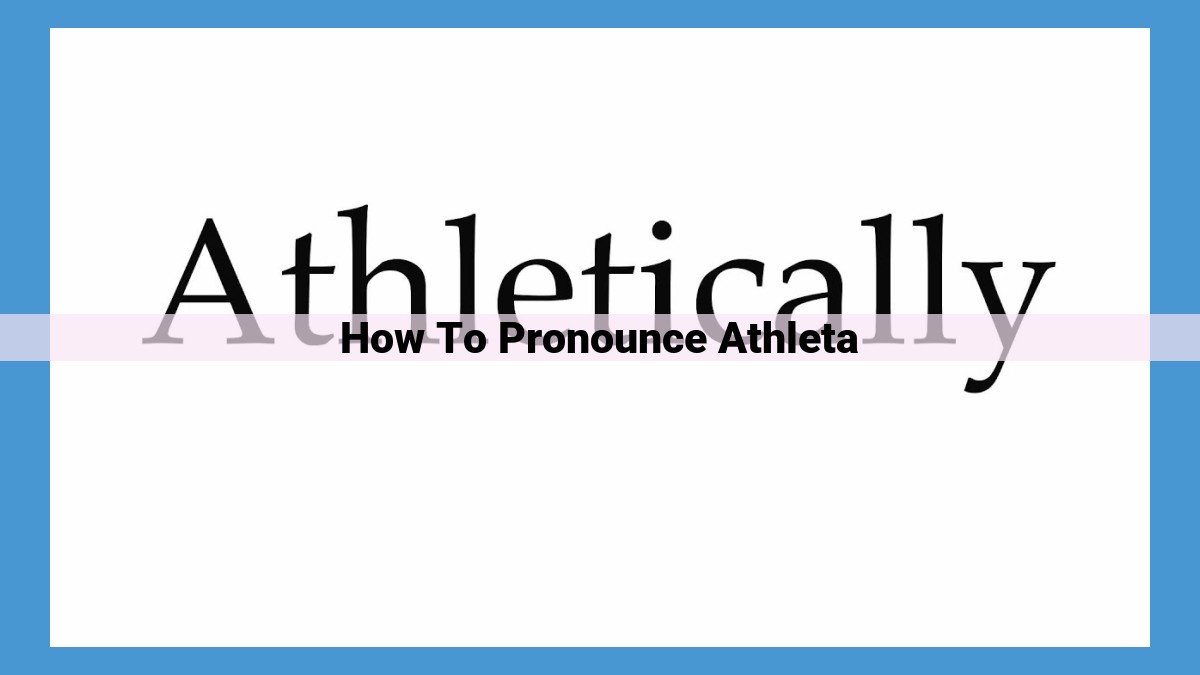 Master Pronouncing Athleta: Essential Tips for Sports Apparel Connoisseurs