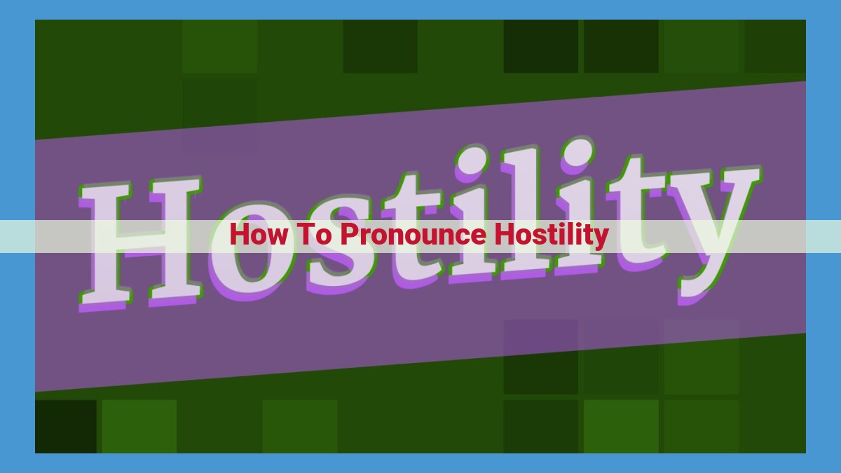 Master 'Hostility' Pronunciation: A Guide for Native-Like Accuracy