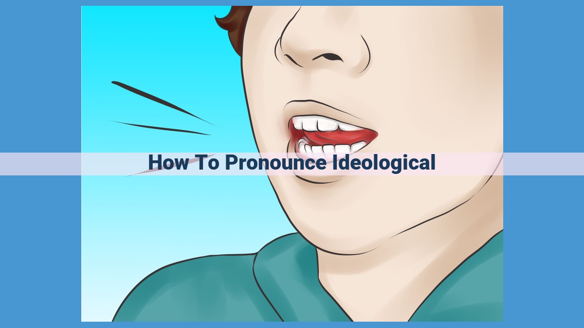 Mastering the Pronunciation of "Ideological": A Comprehensive Guide