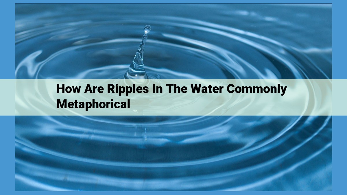 The Ripple Effect Metaphor: Uncovering the Power of Interconnectedness