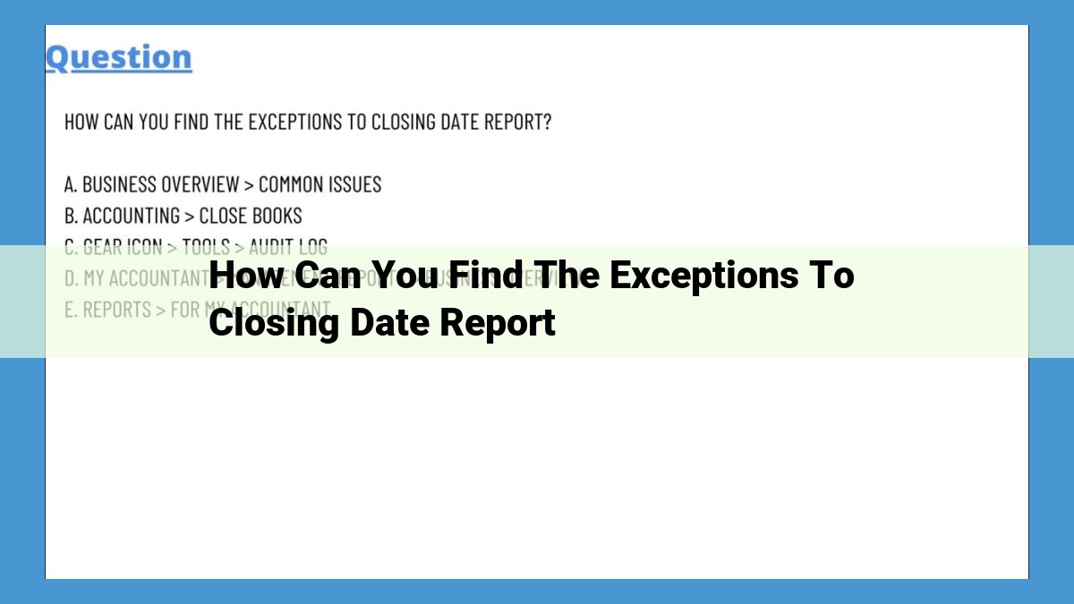 Uncover Exceptions in Closing Date Reports: A Comprehensive Guide for Enhanced Financial Reporting