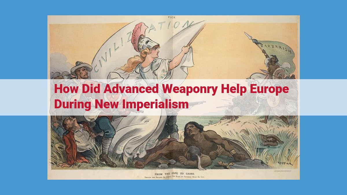 Advanced Weaponry: The Key to European Dominance in New Imperialism