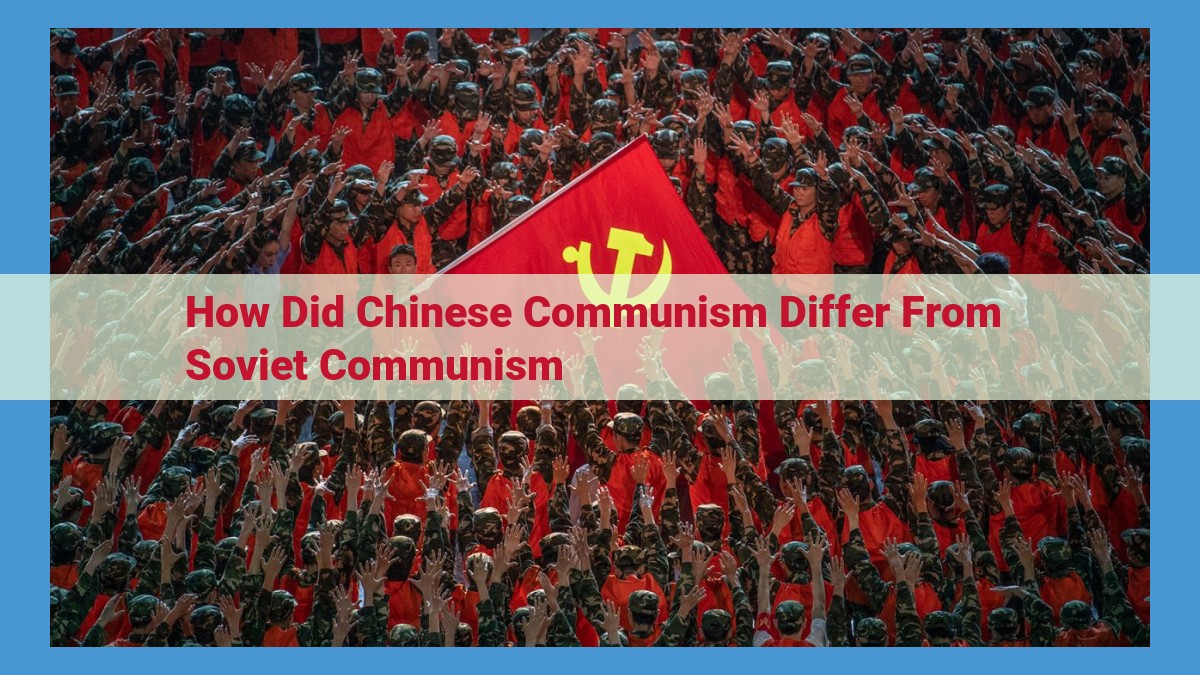 Key Differences Between Chinese and Soviet Communism: Emphasis on Peasants, Mass Mobilization, and Flexible Economics