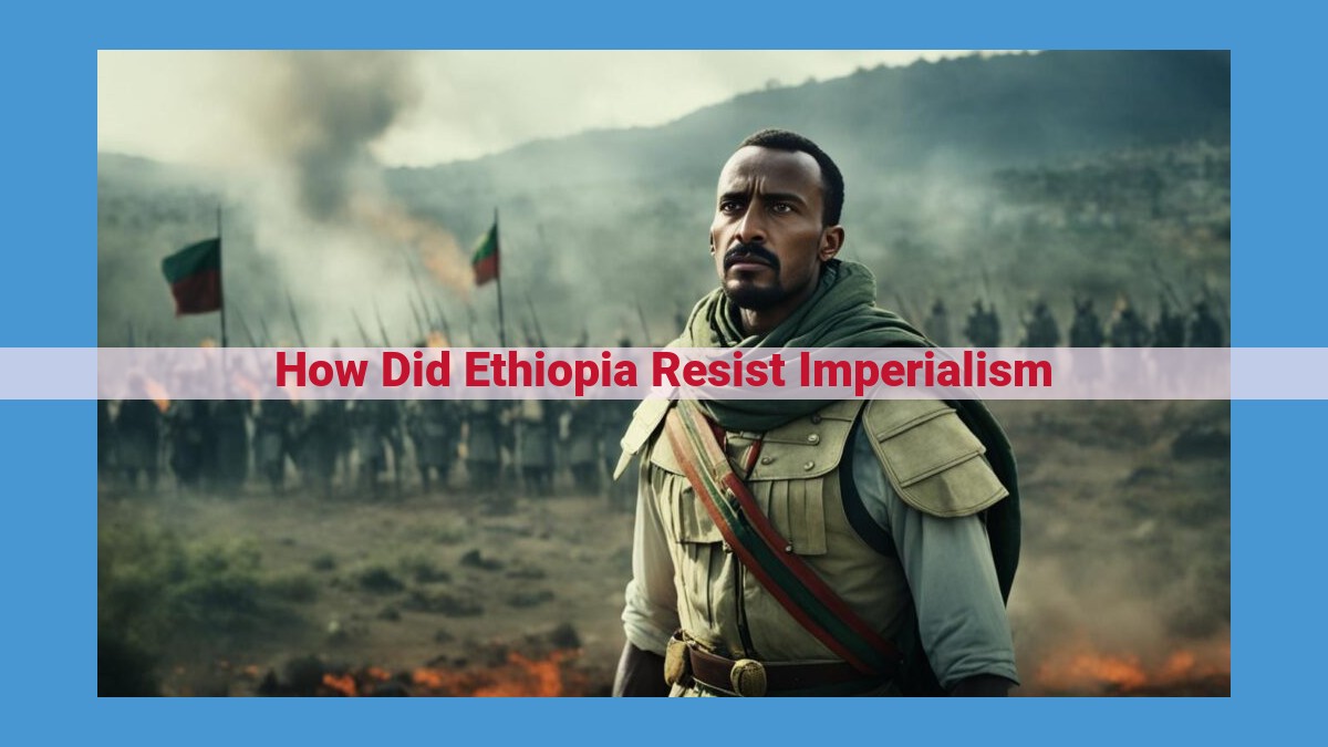 Ethiopia's Triumphant Resistance to Imperialism: Strategies and Impact