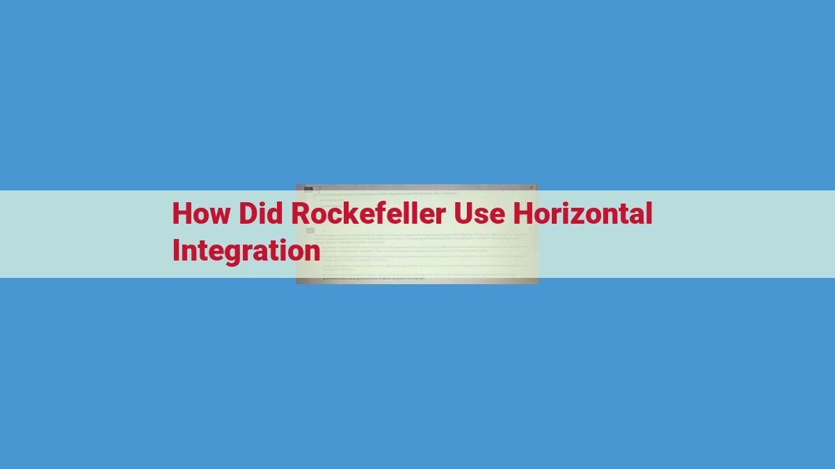 Rockefeller's Dominance: Unraveling the Impacts of Horizontal Integration in the Oil Industry