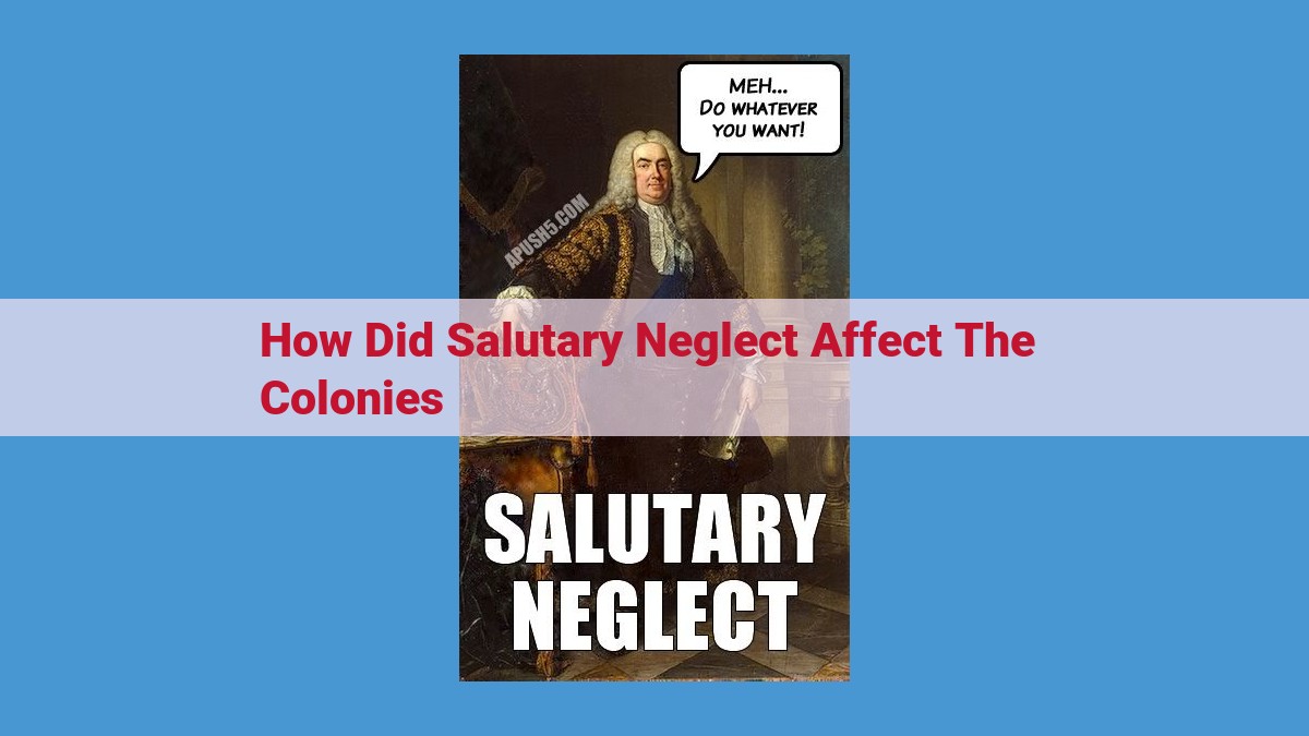 Salutary Neglect: Britain's Passive Approach and Its Impact on Colonial America