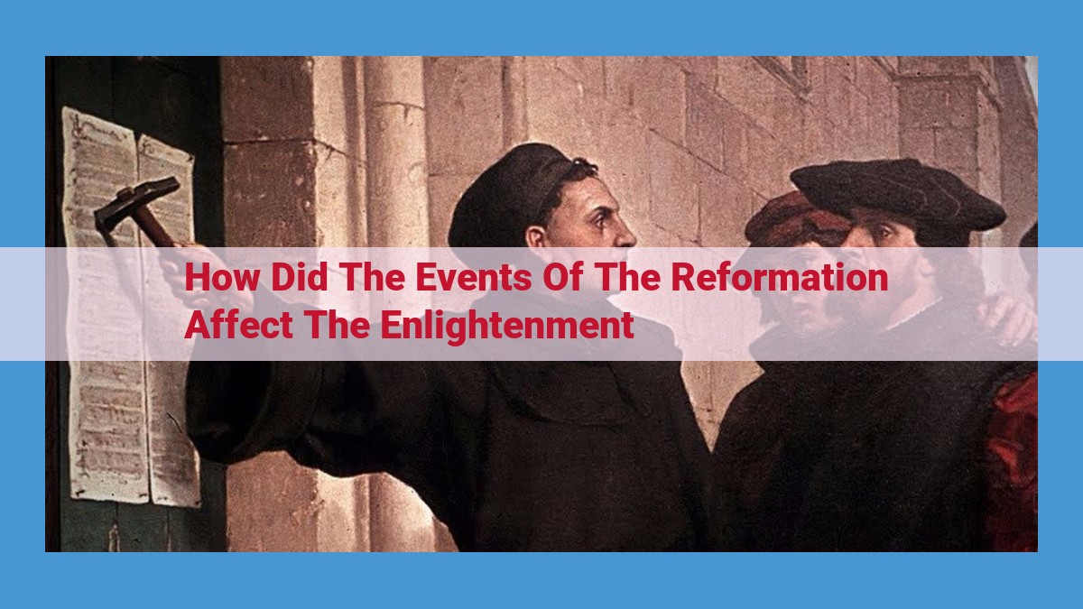 Impact of the Reformation on the Enlightenment: Fostering Individualism, Reason, and Scientific Inquiry