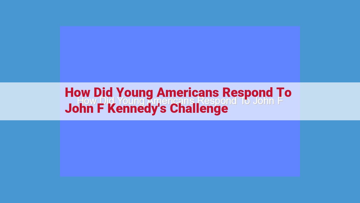 Young Americans' Impactful Contributions: Kennedy's Call to Civic Engagement