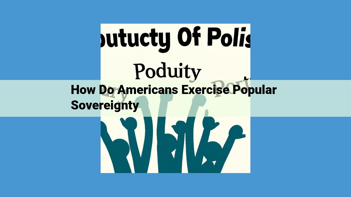 Exercise Your Popular Sovereignty: Mechanisms for Citizen Empowerment in the US