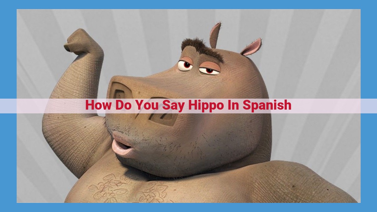 How to Say "Hippo" in Spanish: The River Horse