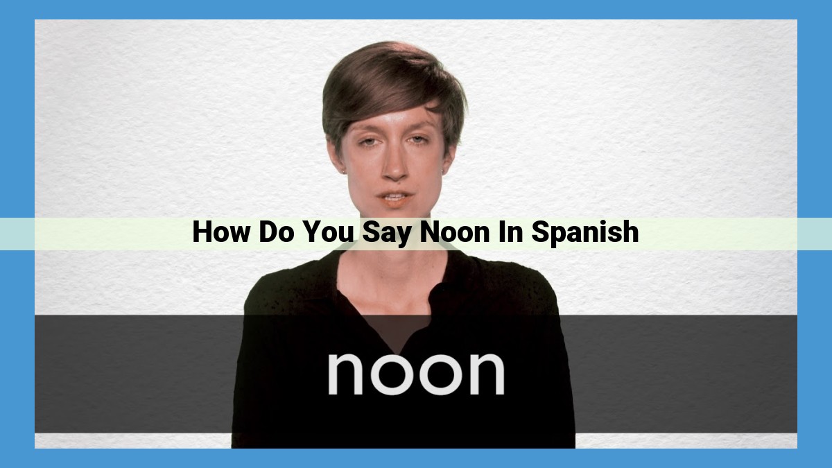 How to Express Noon and 12:30 PM in Spanish: Mediodía, Las Doce, and Las Doce y Media