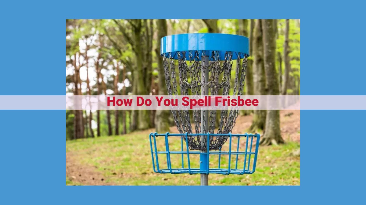 Ultimate Guide to Spelling "Frisbee" Correctly: Etymology and Usage