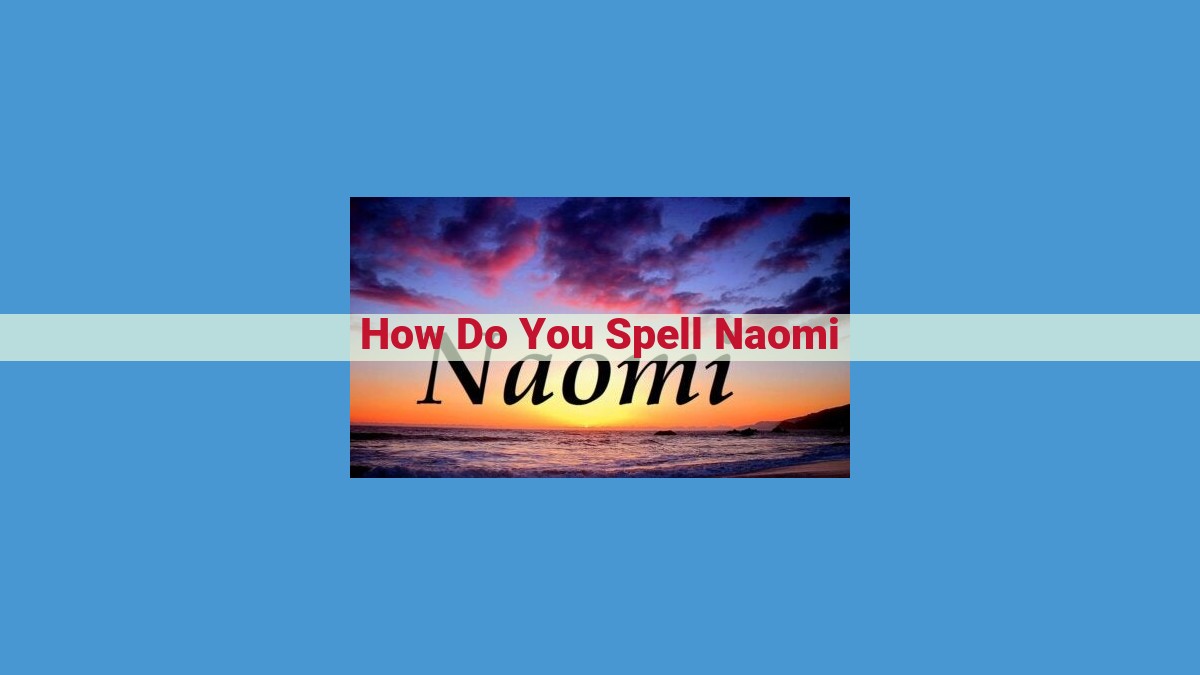 Understanding the Hebrew Name Naomi: Pronunciation, Meaning, and Common Misspellings