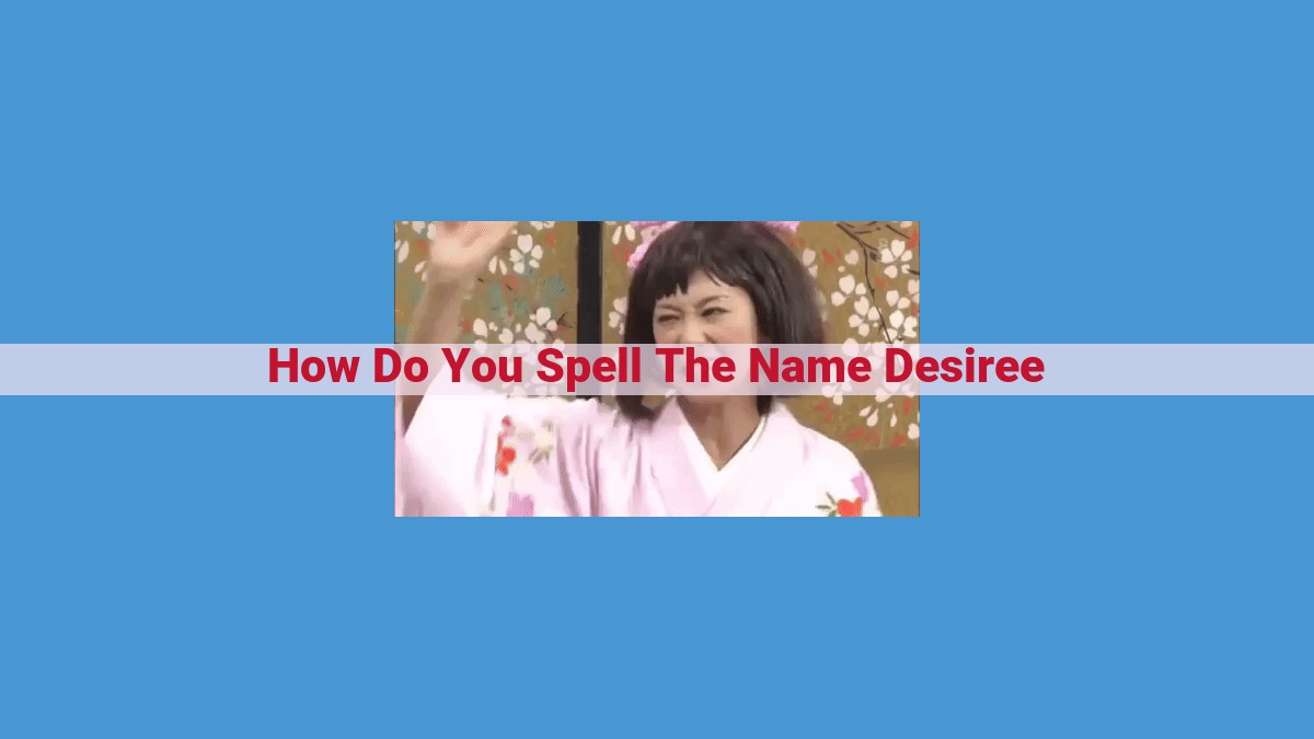 How to Spell "Desiree" Correctly: Enhanced SEO Title