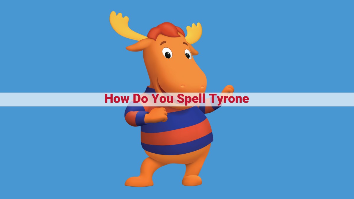 Master the Art of Spelling "Tyrone": A Guide to Etymology, Pronunciation, and Memory Techniques