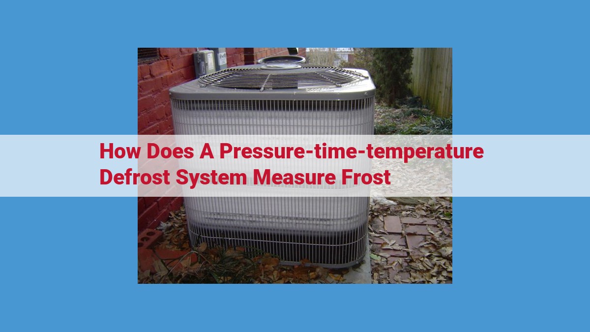 Pressure-Time-Temperature Defrost Systems: Maximizing Energy Efficiency Through Frost Measurement