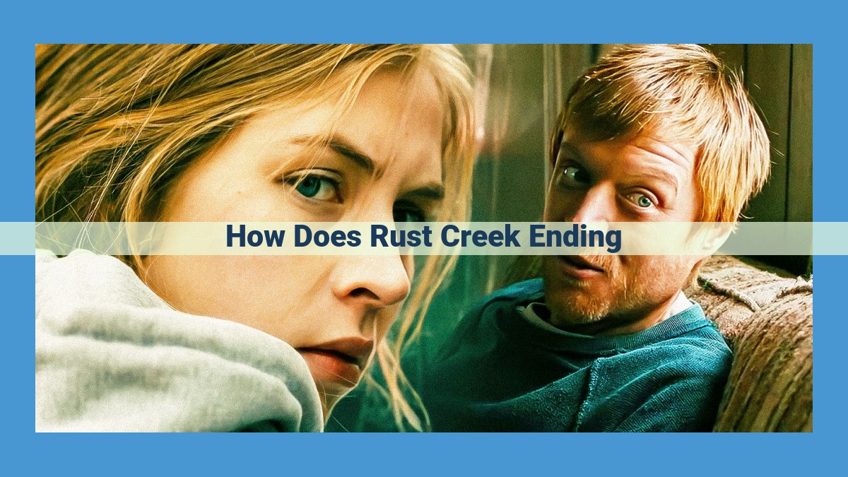 Rust Creek's Ambiguous Ending: Unveiling the Enigma of Reality and Identity