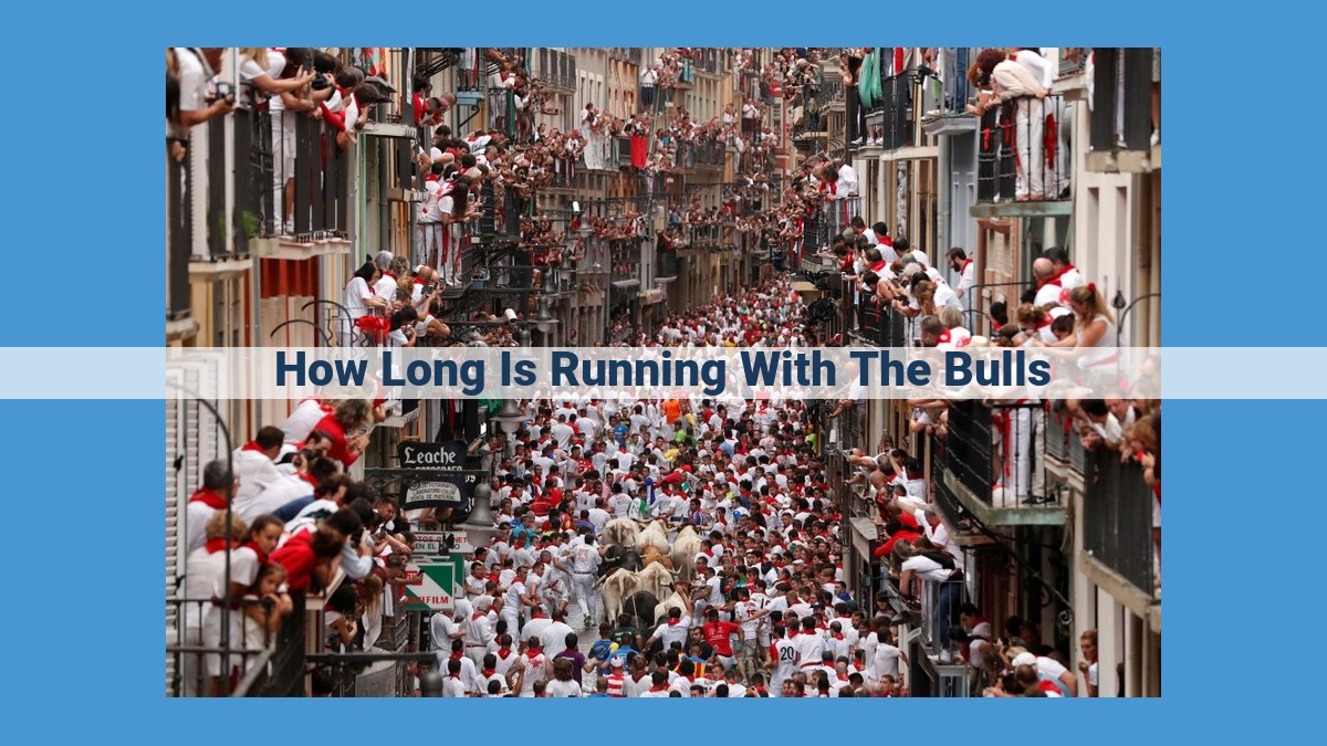 The Ultimate Guide to the Adrenaline-Filled Running of the Bulls