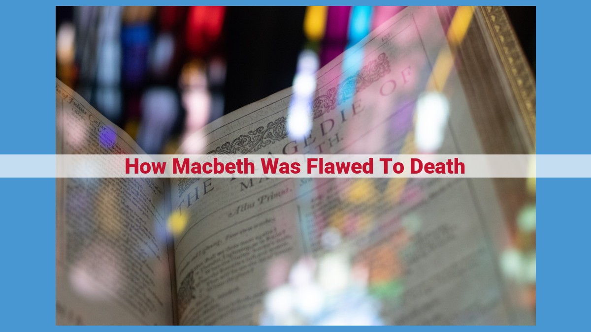 Macbeth's Fatal Ambition: How Character Flaws Led to Tragic Demise