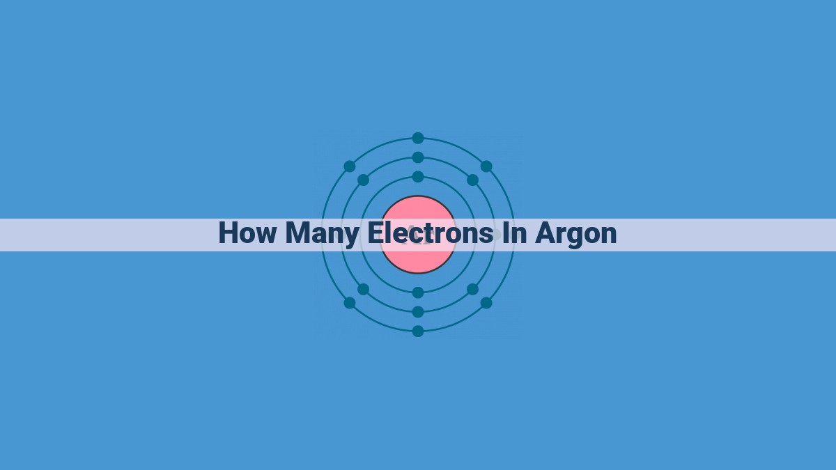 Argon: The Inert Noble Gas with a Unique Electron Configuration