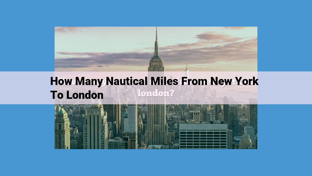 Distance Between New York City and London: Nautical Miles, GPS, and More