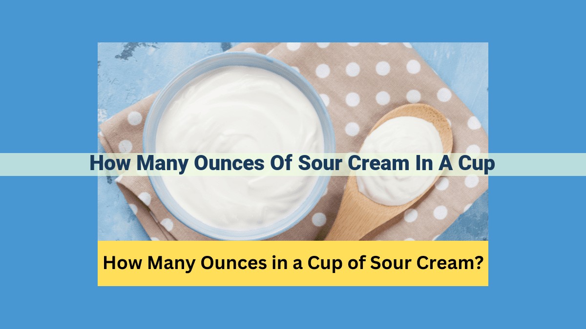 8 Ounces of Sour Cream: Essential Conversion Guide for Accurate Cooking and Baking