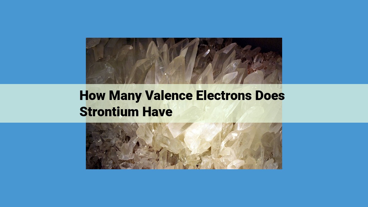 Understanding Strontium: Valence Electrons and Chemical Properties