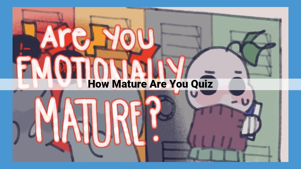 Develop Your Maturity: Assess Your Emotional Intelligence and Decision-Making Abilities