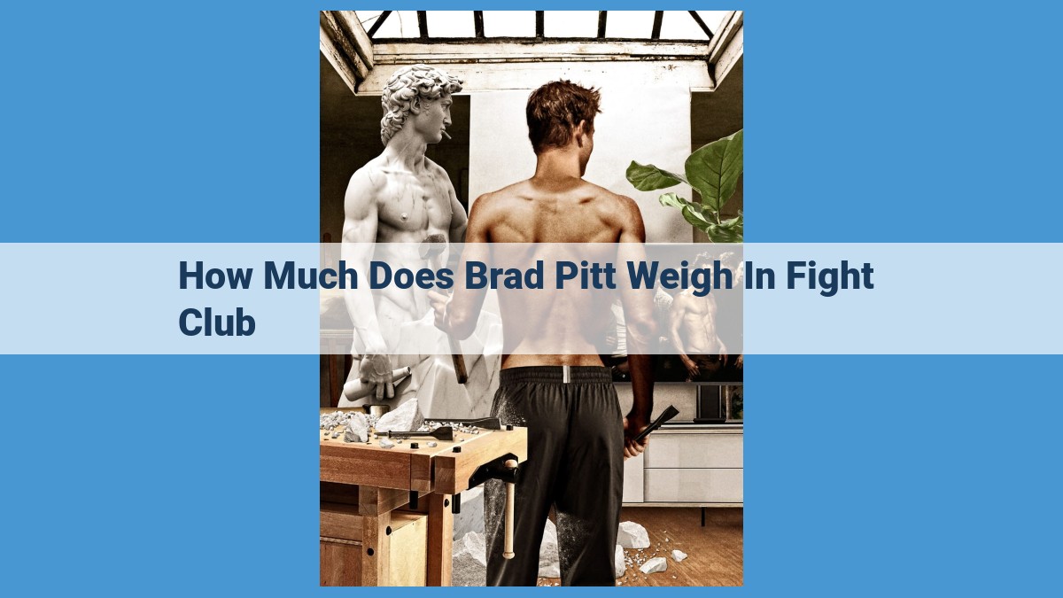 Brad Pitt's Weight Transformation in Fight Club: Dedication to Role and Physical Health