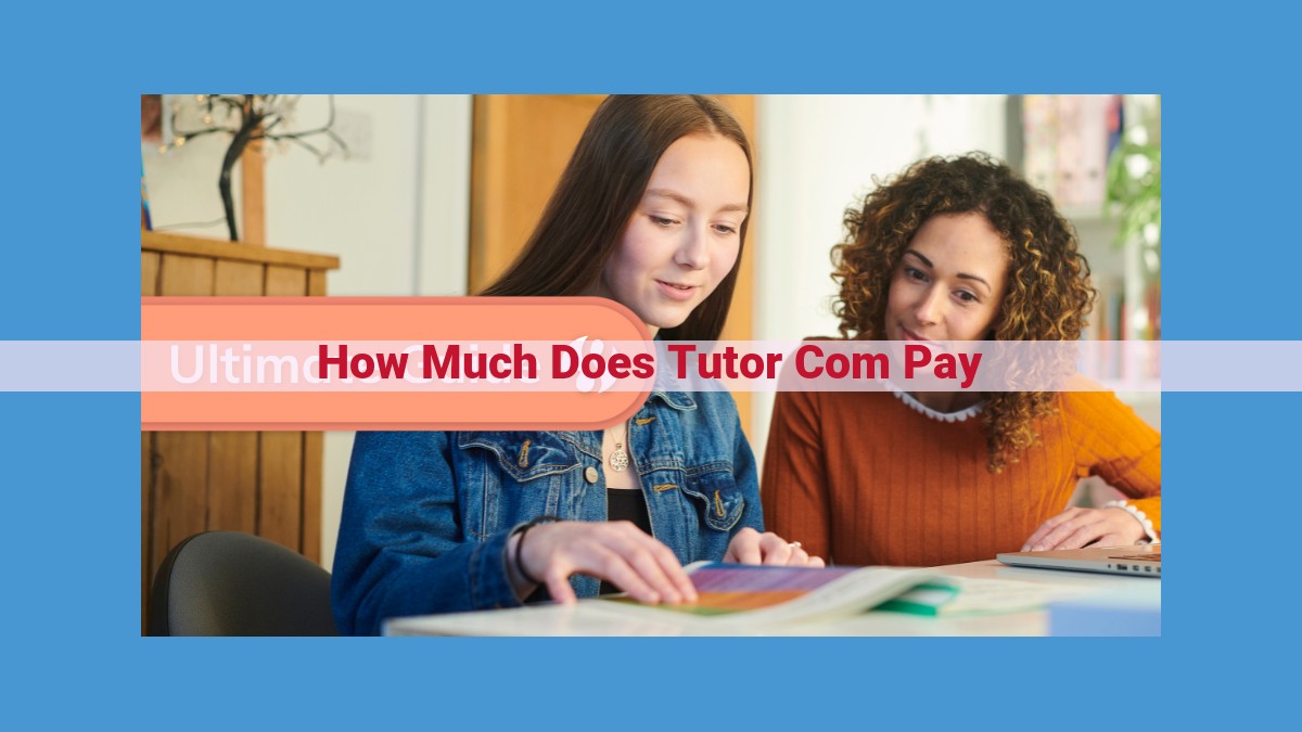 Factors Impacting Tutor.com's Tutor Hourly Pay: Experience, Expertise, Location, Platform