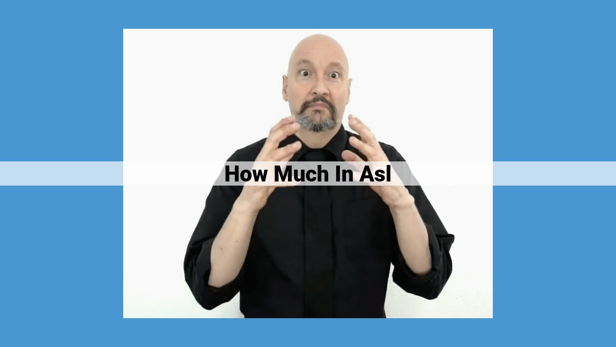 Mastering "How Much" in ASL: Clear Communication for Monetary Values, Quantities, and Intensity