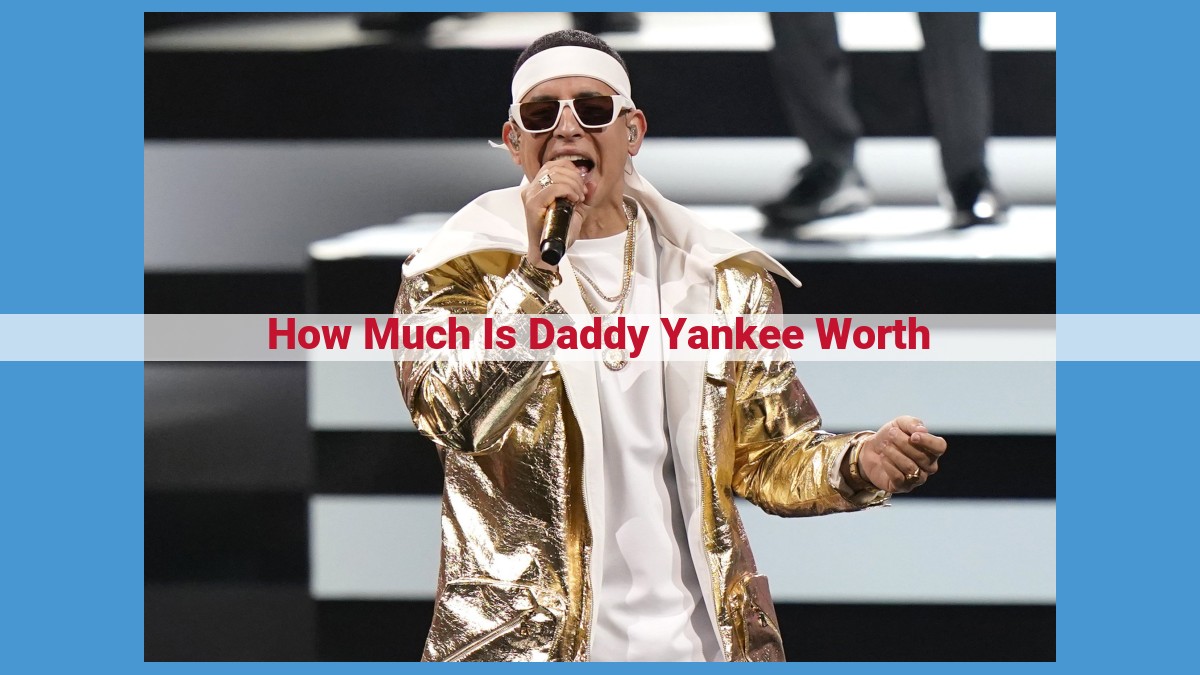 Daddy Yankee's Net Worth: A Comprehensive Breakdown of His Multifaceted Sources of Income