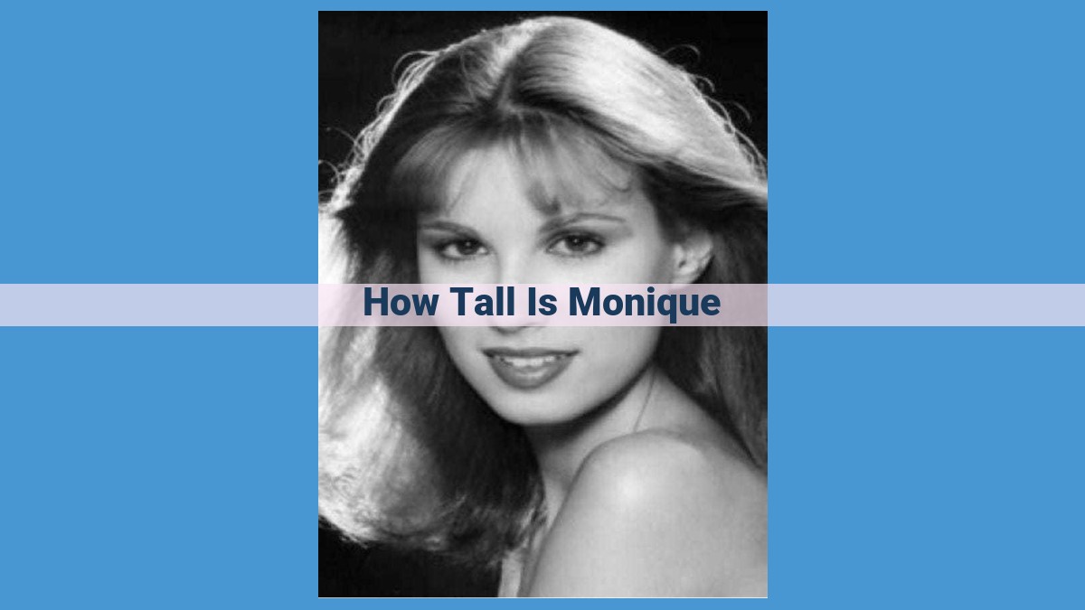 Unveiling Monique's Height: Delving into Measurement Systems and Population Comparisons