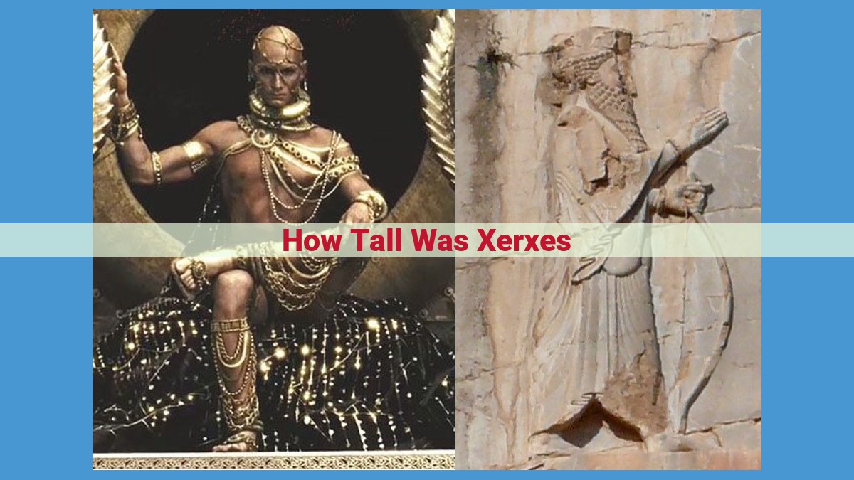 Xerxes I: The Towering King of the Persian Empire