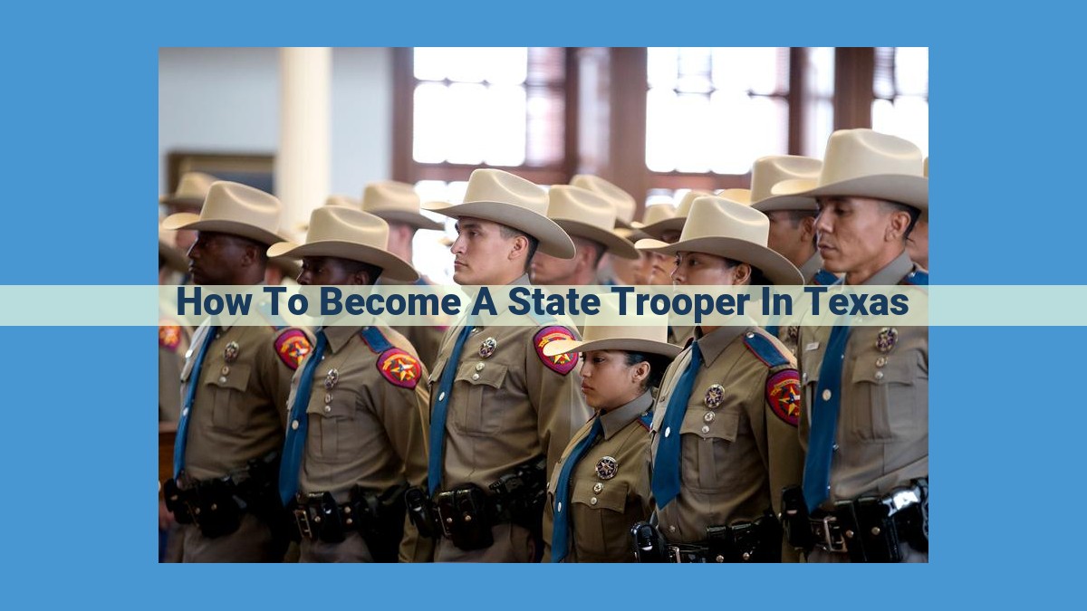 Texas State Trooper Career Path: Eligibility, Hiring Process, Training, and Advancement