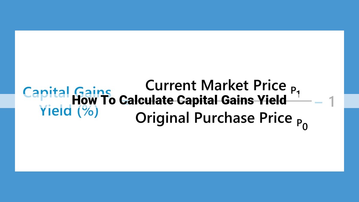 Measure Profitability and Make Smart Investments: Uncover Capital Gains Yield