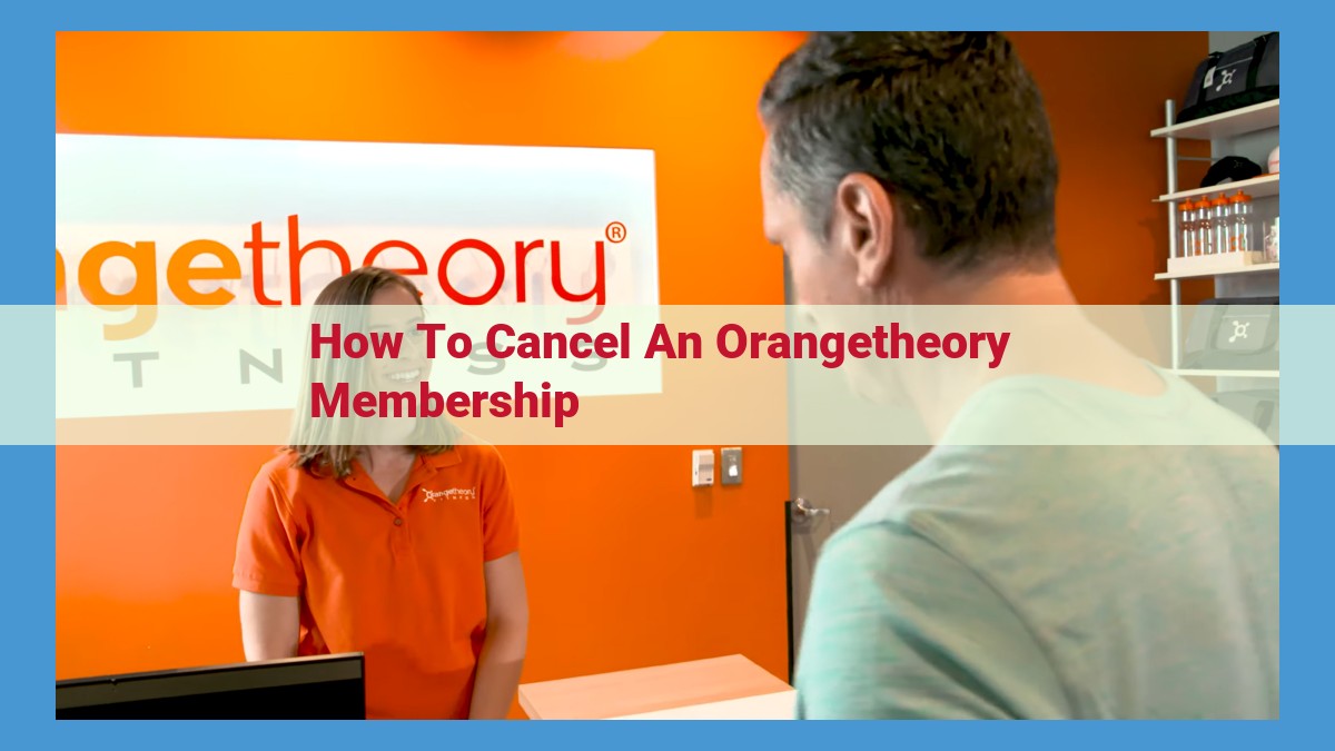 Canceling Your Orangetheory Membership: A Comprehensive Guide to Notice Periods, Refunds, and Termination Fees