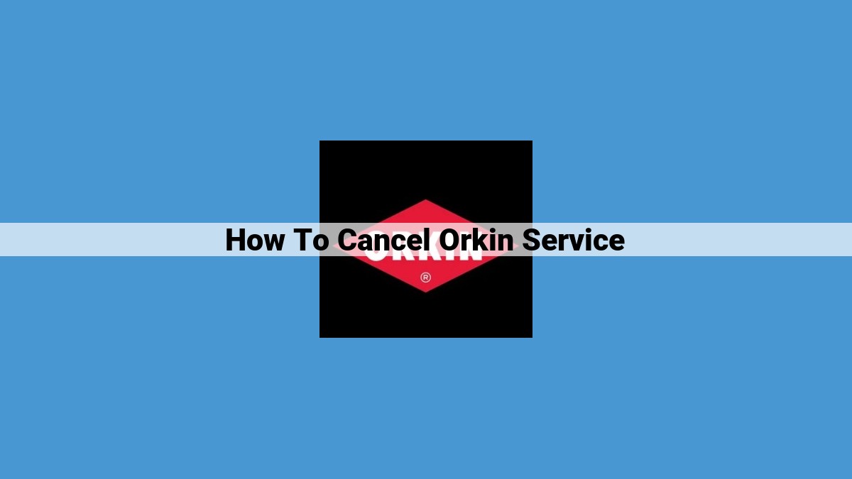 Cancel Orkin Service: Ultimate Guide to Termination Process and Refund