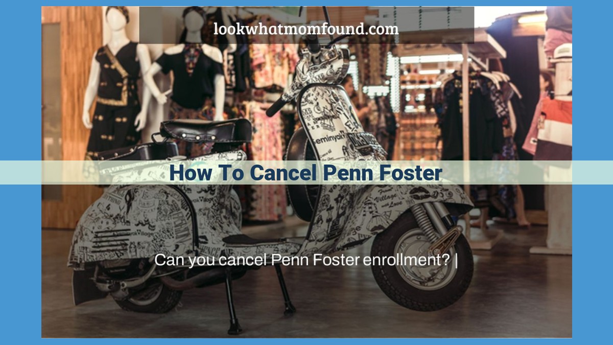 Penn Foster Cancellation Guide: Step-by-Step Instructions to Terminate Enrollment