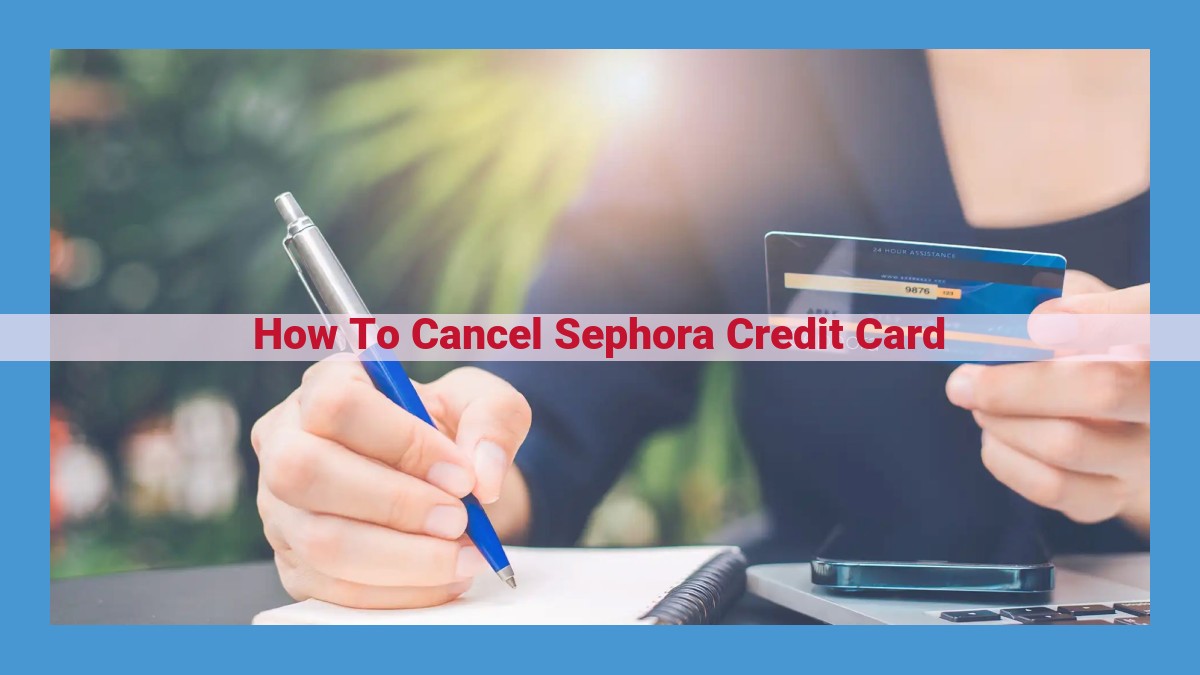 Canceling Your Sephora Credit Card: A Comprehensive Guide