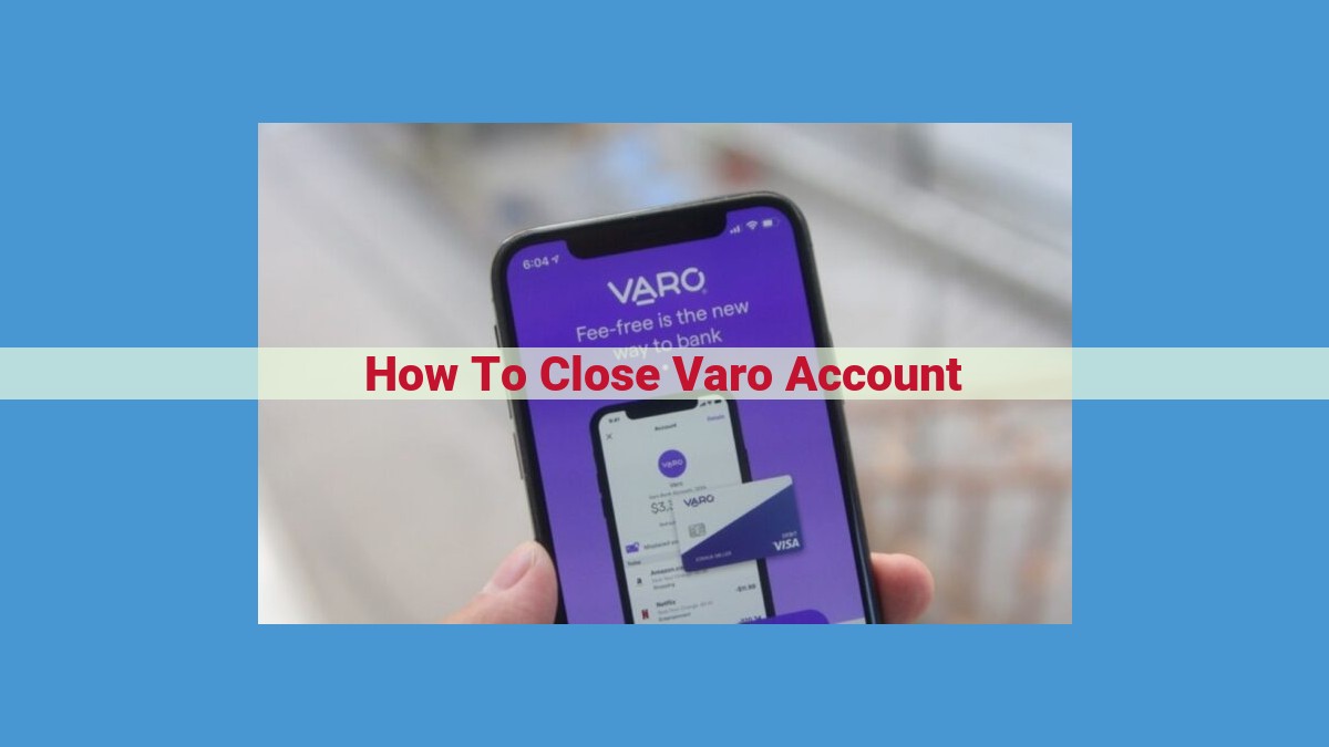 Close Your Varo Account: Step-by-Step Guide to Avoid Credit Impacts