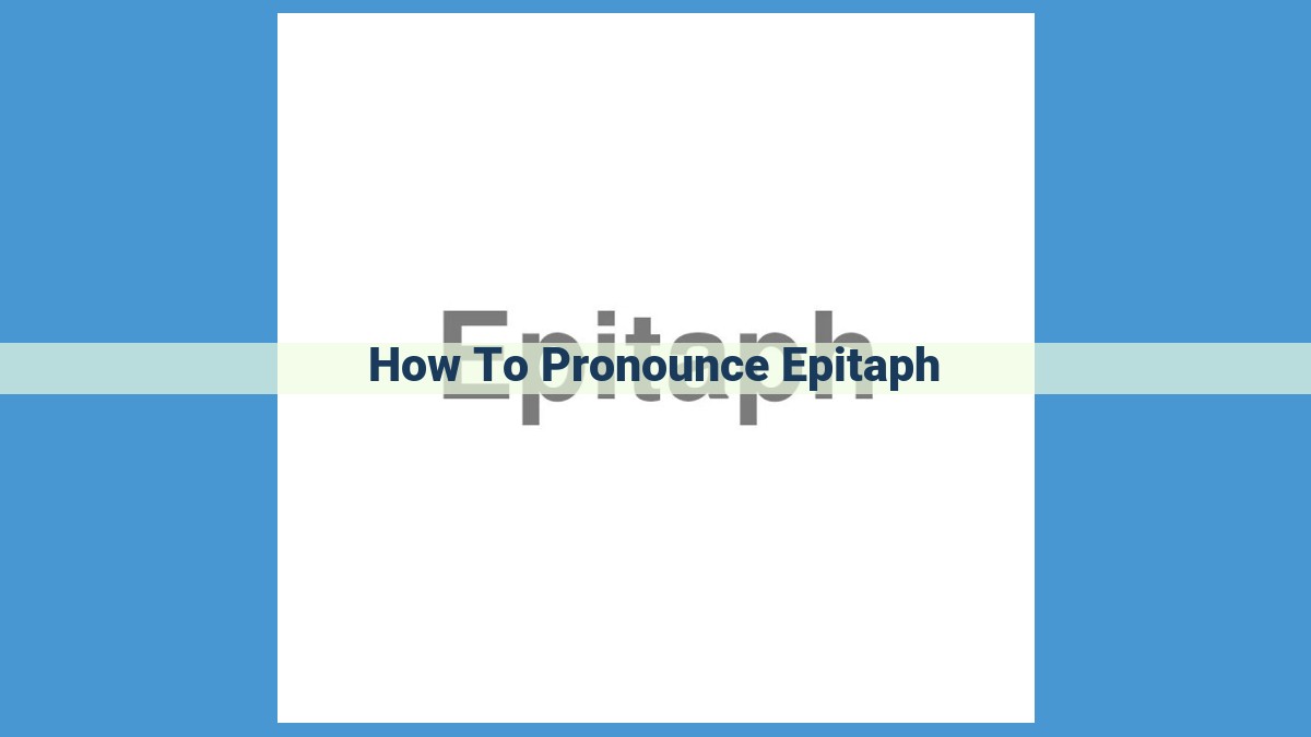 Mastering Epitaph Pronunciation: A Comprehensive Guide