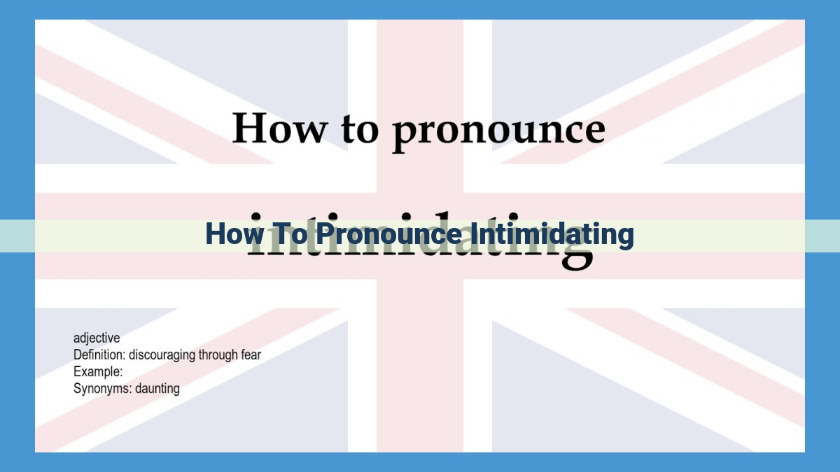 The Ultimate Guide to Pronouncing "Intimidating" with Confidence