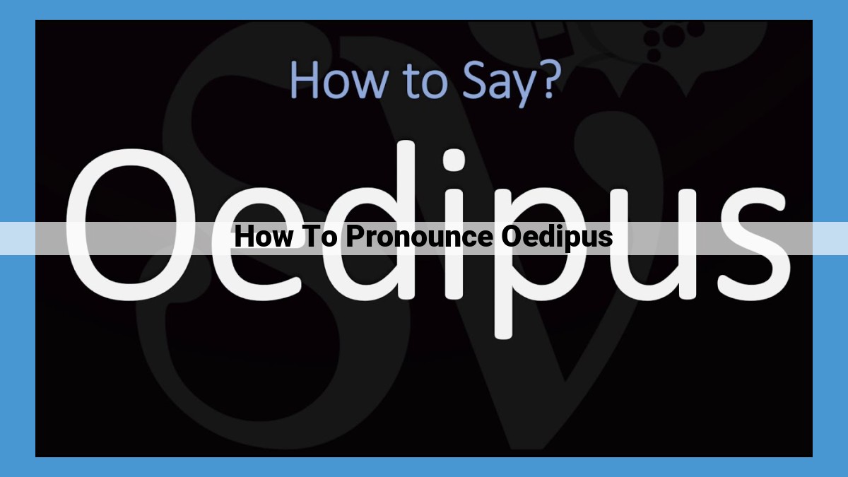 How to Pronounce 'Oedipus': Step-by-Step Guide to Perfect Enunciation