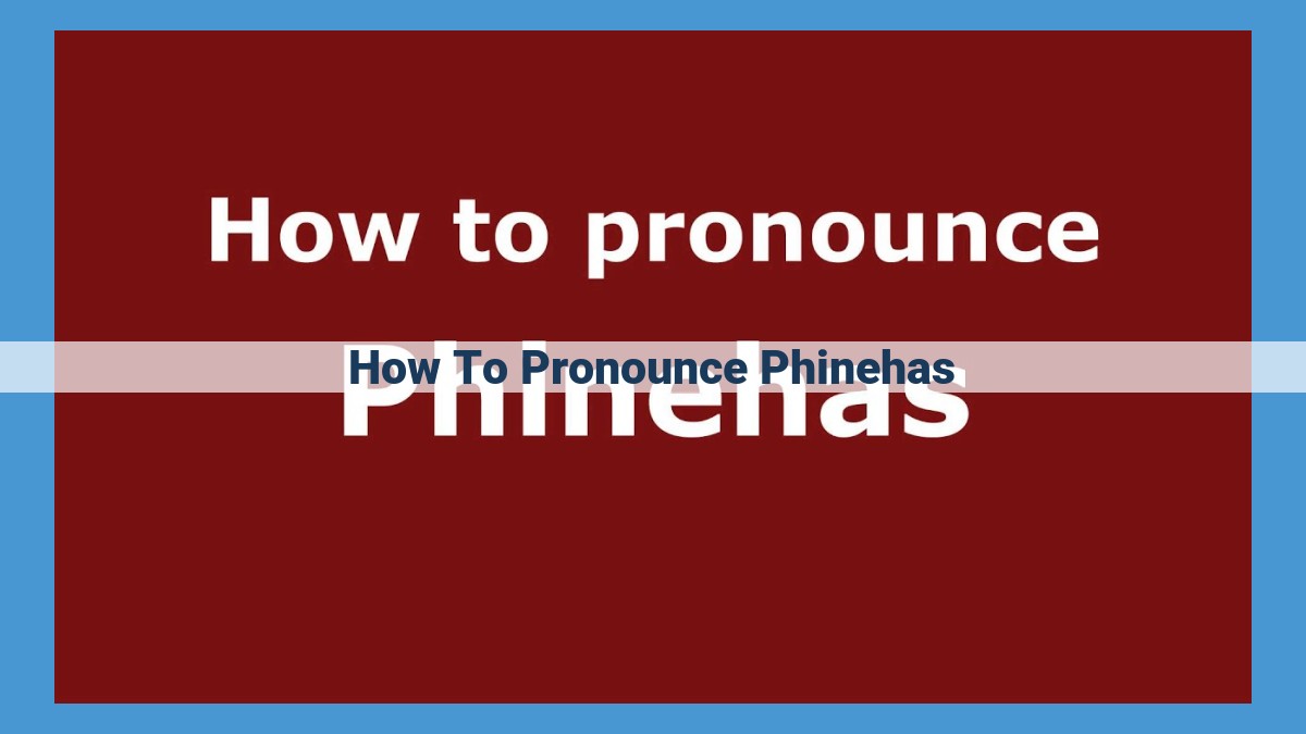 Phinehas: Pronunciation, Origin, and Biblical Significance