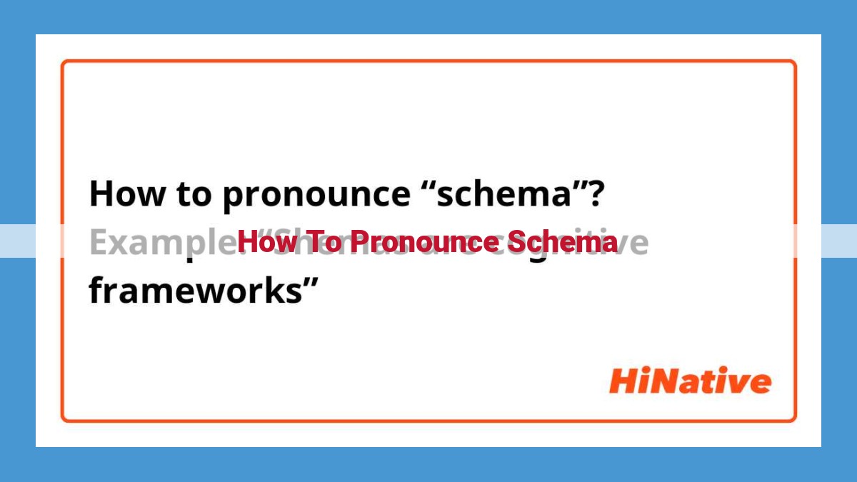 Decoding Schema: Understanding the Pronunciation, Significance, and Related Concepts