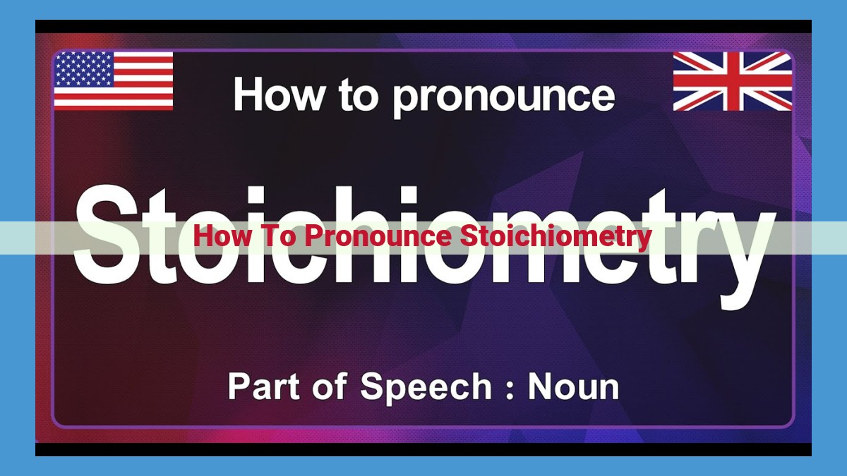 Master the Pronunciation of 'Stoichiometry': A Comprehensive Guide