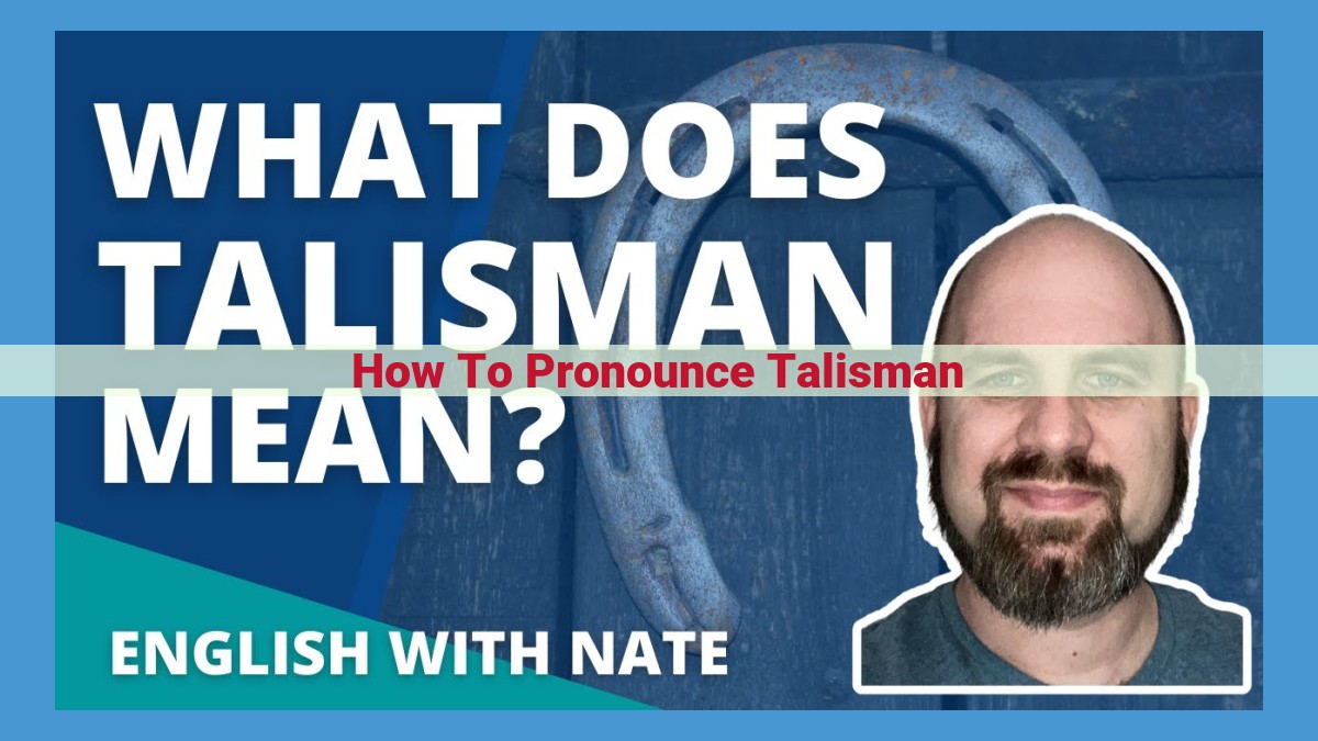 Master the Correct Pronunciation of "Talisman" for Enhanced Spellcasting