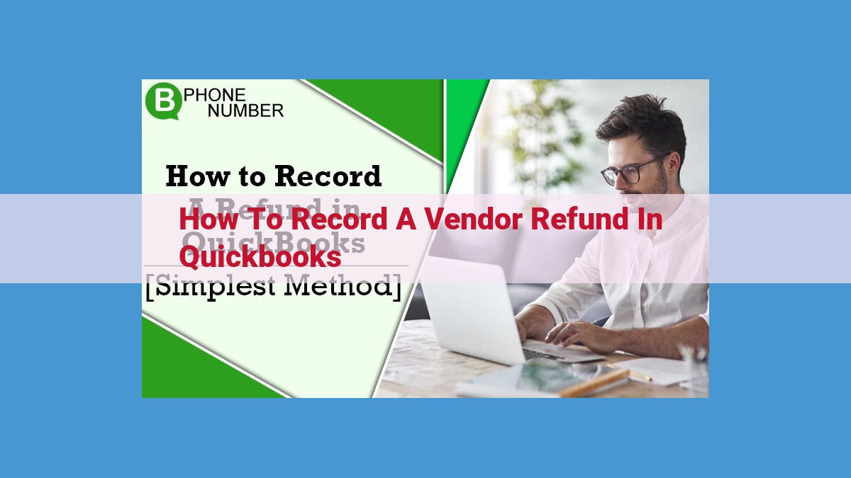 Comprehensive Guide: Recording Vendor Refunds in QuickBooks for Maximum Efficiency