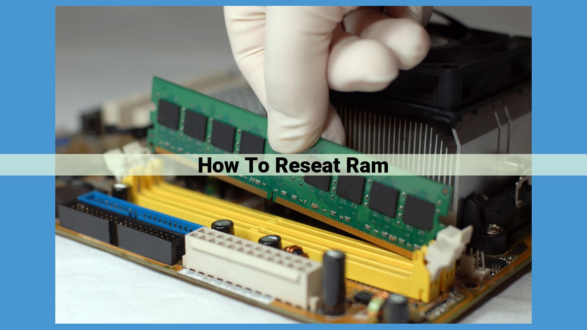 How to Reseat RAM: A Step-by-Step Guide to Ensure Optimal Performance